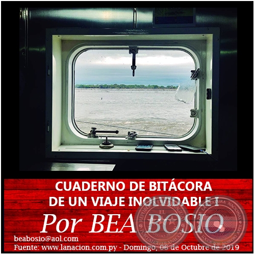 CUADERNO DE BITÁCORA DE UN VIAJE INOLVIDABLE I - Por BEA BOSIO - Domingo, 06 de Octubre de 2019